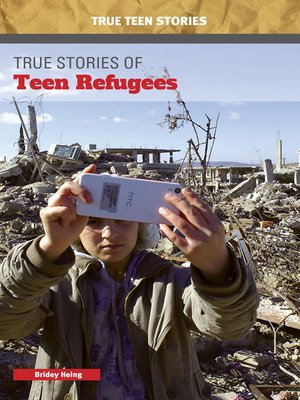cover image of True Stories of Teen Refugees